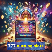 777 ouro pg slots